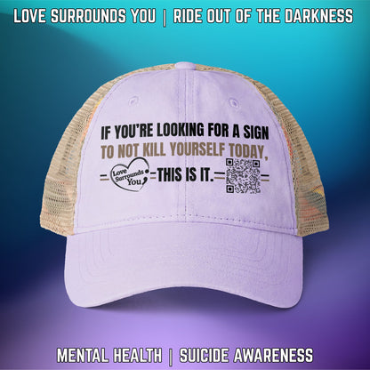 If You're Looking for a Sign.... Suicide Awareness Women's Washed Mesh-Back Cap with High Ponytail Hole - LSY