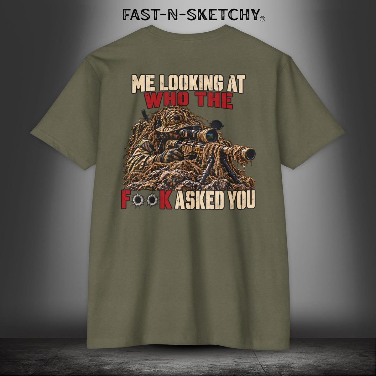 Me Looking at Who the F**k Asked You - Military Edition Tee