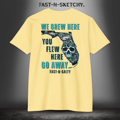WE GREW HERE, YOU FLEW HERE, GO AWAY: T-Shirt Next Level 6210