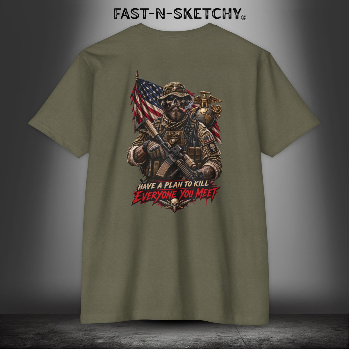 Mad Dog: Have a Plan to Kill Everyone You Meet - Military Marine Edition Tee