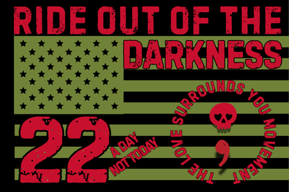 Ride Out of the Darkness (TWO PACK DISCOUNT) 2ftx3ft Motorcycle/Car Flag - Pole NOT Included - Double-sided (Olive & Red 22 a Day) - LSY
